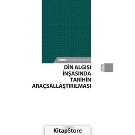 Din Algısı İnşasında Tarihin Araçsallaştırılması - Prof. Dr. Adnan Demircan