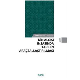 Din Algısı İnşasında Tarihin Araçsallaştırılması - Prof. Dr. Adnan Demircan
