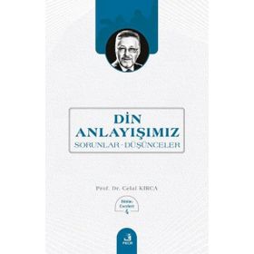 Din Anlayışımız Celal Kırca