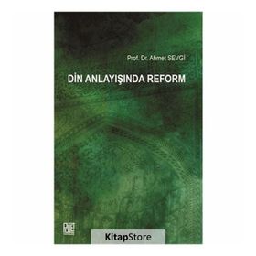 Din Anlayışında Reform - Ahmet Sevgi