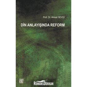 Din Anlayışında Reform - Ahmet Sevgi