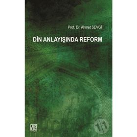 Din Anlayışında Reform - Ahmet Sevgi