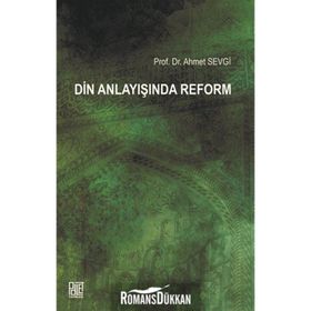 Din Anlayışında Reform - Ahmet Sevgi