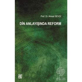 Din Anlayışında Reform - Ahmet Sevgi