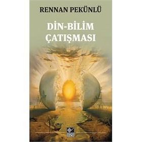 Din-Bilim Çatışması - rennan pekunlu