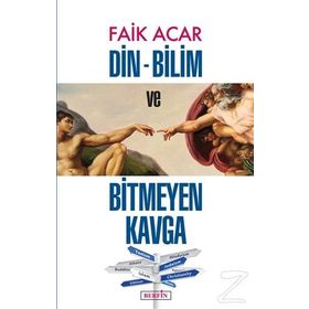 Din - Bilim ve Bitmeyen Kavga - Faik Acar