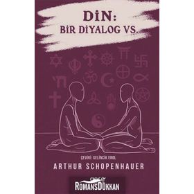 Din: Bir Diyalog Vs. - Arthur Schopenhauer