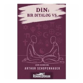 Din: Bir Diyalog Vs. - Arthur Schopenhauer