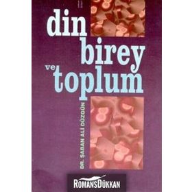 DIN BIREY VE TOPLUM - ŞABAN ALI DÜZGÜN
