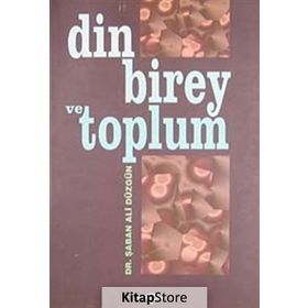 DIN BIREY VE TOPLUM - ŞABAN ALI DÜZGÜN