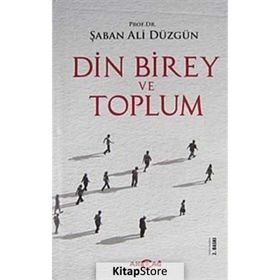 DIN BIREY VE TOPLUM - ŞABAN ALI DÜZGÜN