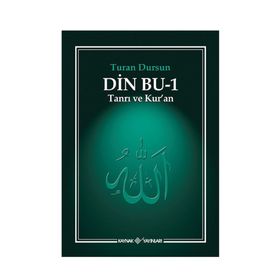 Din Bu-1 Tanrı ve Kuran - Turan Dursun