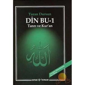 Din Bu-1 Tanrı ve Kuran - Turan Dursun