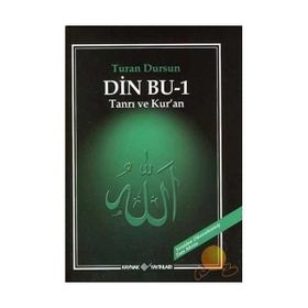 Din Bu-1 Tanrı ve Kuran - Turan Dursun