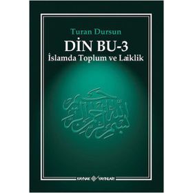DIN BU 3 İSLAMDA TOPLUM VE LAIKLIK - TURAN DURSUN