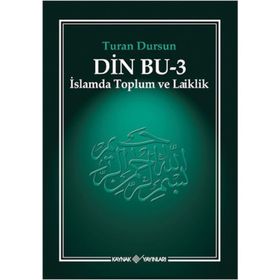 DIN BU 3 İSLAMDA TOPLUM VE LAIKLIK - TURAN DURSUN