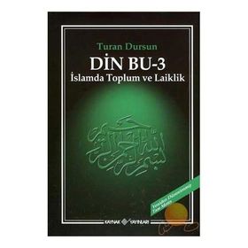 DIN BU 3 İSLAMDA TOPLUM VE LAIKLIK - TURAN DURSUN