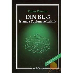 DIN BU 3 İSLAMDA TOPLUM VE LAIKLIK - TURAN DURSUN