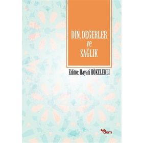 Din, Değerler ve Sağlık - Hayati Hökelekli