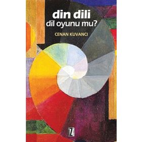 DIN DILI DIL OYUNU MU? - CENAN KUVANCI
