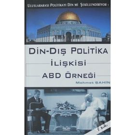 DIN- DIŞ POLITIKA İLİŞKİSİ ABD ÖRNEĞİ - MEHMET ŞAHİN