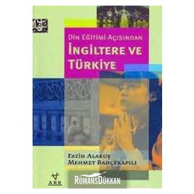 DIN EĞİTİMİ AÇISINDAN İNGİLTERE VE TÜRKİYE - FATIH ALAKUŞ;MEHMET BAHÇEKAPILI