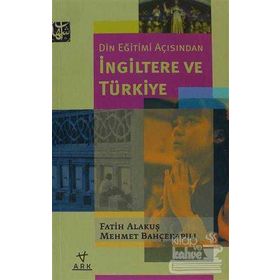 DIN EĞİTİMİ AÇISINDAN İNGİLTERE VE TÜRKİYE - FATIH ALAKUŞ;MEHMET BAHÇEKAPILI