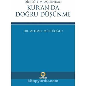 Din Eğitimi Açısından Kur'an'da Doğru Düşünme - Mehmet Müftüoğlu