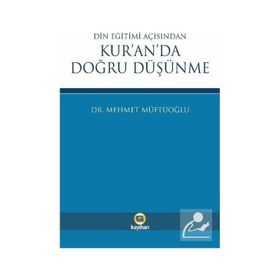 Din Eğitimi Açısından Kur'an'da Doğru Düşünme - Mehmet Müftüoğlu