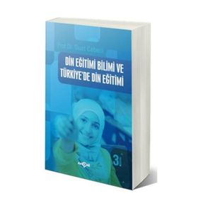DIN EĞİTİMİ BILIMI VE TÜRKİYE'DE DIN EĞİTİMİ - SUAT CEBECI