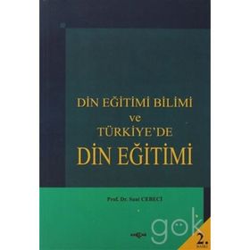 DIN EĞİTİMİ BILIMI VE TÜRKİYE'DE DIN EĞİTİMİ - SUAT CEBECI