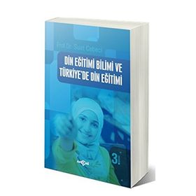 DIN EĞİTİMİ BILIMI VE TÜRKİYE'DE DIN EĞİTİMİ - SUAT CEBECI