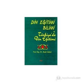 DIN EĞİTİMİ BILIMI VE TÜRKİYE'DE DIN EĞİTİMİ - SUAT CEBECI