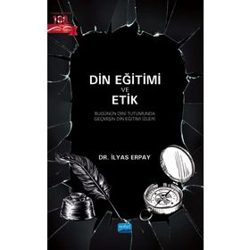 Din Eğitimi ve Etik İlyas Erpay Nobel Akademik Yayıncılık