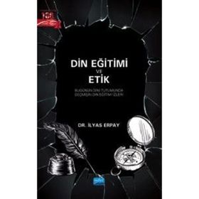 Din Eğitimi ve Etik İlyas Erpay Nobel Akademik Yayıncılık
