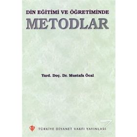 Din Eğitimi ve Öğretiminde Metodlar - Mustafa Öcal