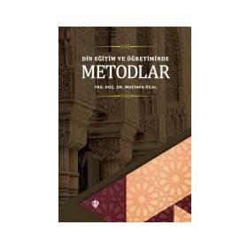 Din Eğitimi ve Öğretiminde Metodlar - Mustafa Öcal
