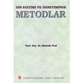 Din Eğitimi ve Öğretiminde Metodlar - Mustafa Öcal