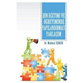 DIN EĞİTİMİ VE ÖĞRETİMİNDE YAPILANDIRMACI YAKLAŞIM - MAHMUT ZENGIN
