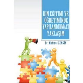 DIN EĞİTİMİ VE ÖĞRETİMİNDE YAPILANDIRMACI YAKLAŞIM - MAHMUT ZENGIN