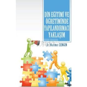 DIN EĞİTİMİ VE ÖĞRETİMİNDE YAPILANDIRMACI YAKLAŞIM - MAHMUT ZENGIN