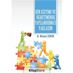 DIN EĞİTİMİ VE ÖĞRETİMİNDE YAPILANDIRMACI YAKLAŞIM - MAHMUT ZENGIN