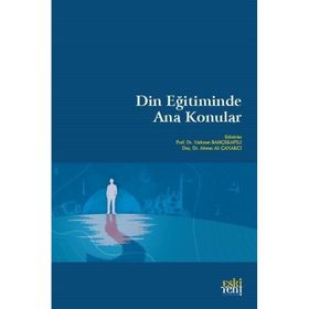 Din Eğitiminde Ana Konular - Mehmet Bahçekapılı