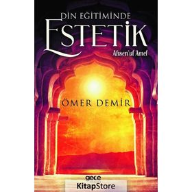 Din Eğitiminde Estetik - Ömer Demir