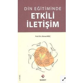 DIN EĞİTİMİNDE ETKILI İLETİŞİM - AHMET KOÇ