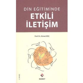 DIN EĞİTİMİNDE ETKILI İLETİŞİM - AHMET KOÇ