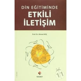 DIN EĞİTİMİNDE ETKILI İLETİŞİM - AHMET KOÇ