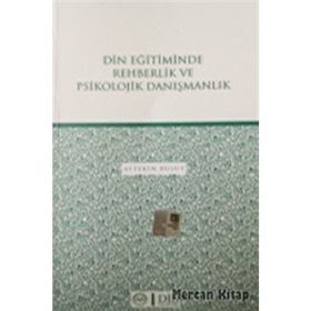DIN EĞİTİMİNDE REHBERLIK VE PSIKOLOJIK DANIŞMANLIK - AYTEKIN BULUT