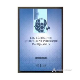 DIN EĞİTİMİNDE REHBERLIK VE PSIKOLOJIK DANIŞMANLIK - AYTEKIN BULUT