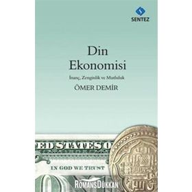 DIN EKONOMISI İNANÇ, ZENGINLIK VE MUTLULUK - ÖMER DEMIR
